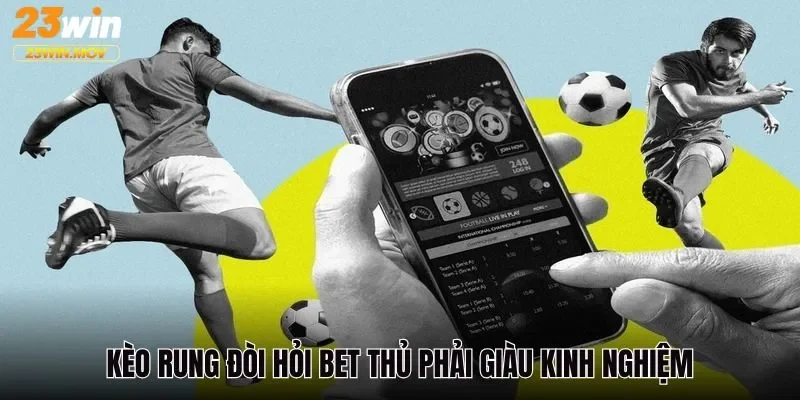 Kinh nghiệm đánh kèo rung 23win: Chiến Thuật Từ Cao Thủ 1 Kèo Rung 23win
