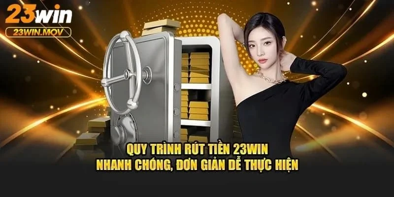 Rút tiền 23win 1 Điều kiện cần thiết để được Rút tiền 23win